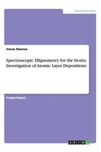 Spectroscopic Ellipsometry for the In-situ Investigation of Atomic Layer Depositions