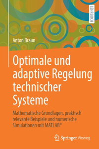 Optimale Und Adaptive Regelung Technischer Systeme
