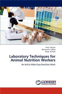 Laboratory Techniques for Animal Nutrition Workers