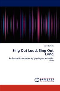 Sing Out Loud, Sing Out Long
