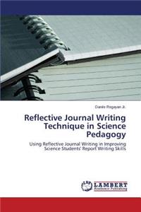 Reflective Journal Writing Technique in Science Pedagogy