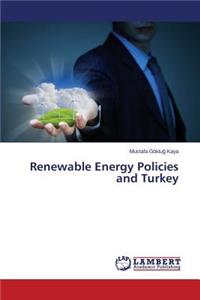 Renewable Energy Policies and Turkey