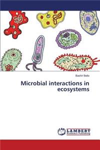 Microbial interactions in ecosystems
