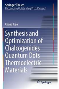 Synthesis and Optimization of Chalcogenides Quantum Dots Thermoelectric Materials