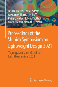 Proceedings of the Munich Symposium on Lightweight Design 2021