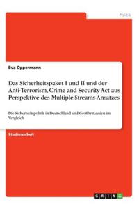 Das Sicherheitspaket I und II und der Anti-Terrorism, Crime and Security Act aus Perspektive des Multiple-Streams-Ansatzes