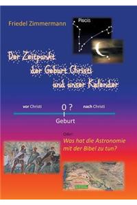 Der Zeitpunkt der Geburt Christi und unser Kalender