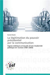 Légitimation Du Pouvoir Présidentiel Par La Communication