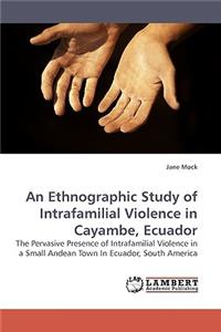An Ethnographic Study of Intrafamilial Violence in Cayambe, Ecuador