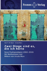 Zwei Dinge sind es, die ich hörte