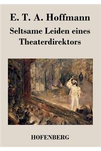 Seltsame Leiden eines Theaterdirektors