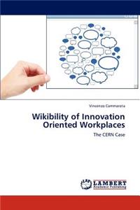 Wikibility of Innovation Oriented Workplaces