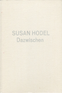 Susan Hodel: Dazwischen
