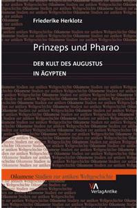Prinzeps Und Pharao: Der Kult Des Augustus in Agypten