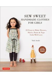 Sew Sweet Handmade Clothes for Girls
