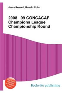 2008 09 Concacaf Champions League Championship Round