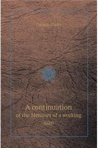 A Continuation of the Memoirs of a Working Man