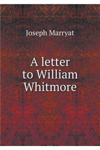 A letter to William Whitmore
