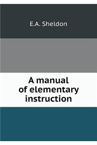 A Manual of Elementary Instruction