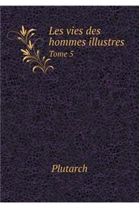 Les Vies Des Hommes Illustres Tome 5