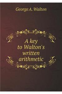 A Key to Walton's Written Arithmetic