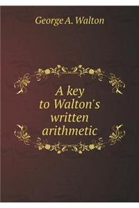 A Key to Walton's Written Arithmetic