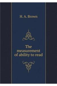 The Measurement of Ability to Read