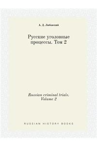 Russian Criminal Trials. Volume 2