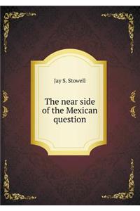 The Near Side of the Mexican Question