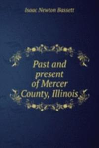 PAST AND PRESENT OF MERCER COUNTY ILLIN
