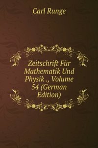 Zeitschrift Fur Mathematik Und Physik ., Volume 54 (German Edition)