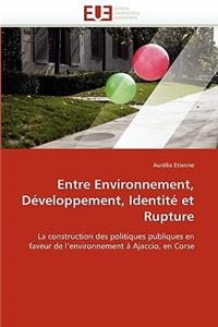 Entre Environnement, Développement, Identité Et Rupture