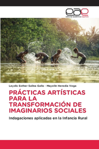 Prácticas Artísticas Para La Transformación de Imaginarios Sociales