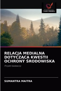 Relacja Medialna DotyczĄca Kwestii Ochrony Środowiska