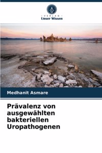 Prävalenz von ausgewählten bakteriellen Uropathogenen