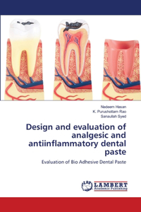 Design and evaluation of analgesic and antiinflammatory dental paste