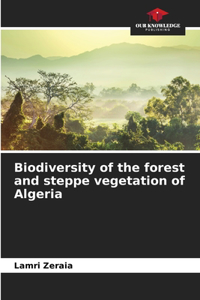 Biodiversity of the forest and steppe vegetation of Algeria