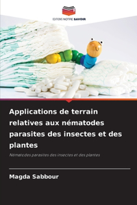 Applications de terrain relatives aux nématodes parasites des insectes et des plantes