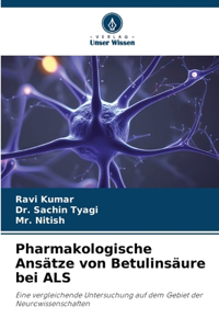 Pharmakologische Ansätze von Betulinsäure bei ALS