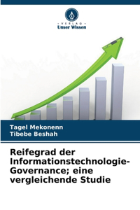 Reifegrad der Informationstechnologie-Governance; eine vergleichende Studie