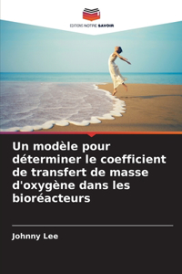 modèle pour déterminer le coefficient de transfert de masse d'oxygène dans les bioréacteurs