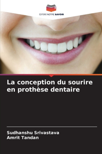 conception du sourire en prothèse dentaire