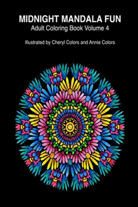 Midnight Mandala Fun Adult Coloring Book Volume 4