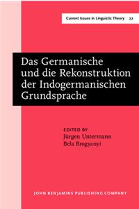 Das  Germanische und die Rekonstruktion der Indogermanischen Grundsprache