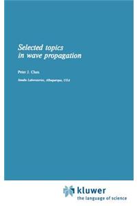 Selected Topics in Wave Propagation