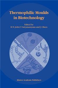 Thermophilic Moulds in Biotechnology