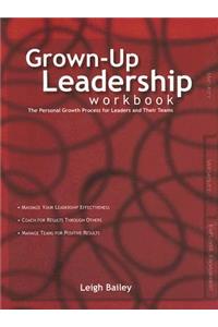Grown-Up Leadership - Workbook