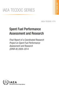 Spent Fuel Performance Assessment and Research Final Report of a Coordinated Research Project on Spent Fuel Performance Assessment and Research (Spar III) 2009-2014