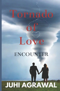 Tornado of Love: Encounter