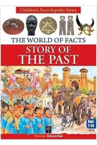 THE WORLD OF FACTS - STORY OF THE PAST (PB)....Orange Edu.